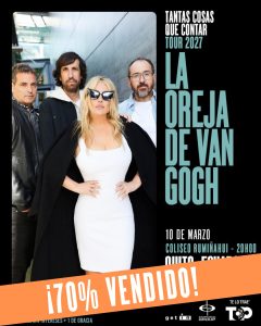 ”LA OREJA DE VAN GOGH” ARRASA EN LA TAQUILLA ECUATORIANA. MÁS DEL 70% VENDIDO EN POCAS HORAS 1